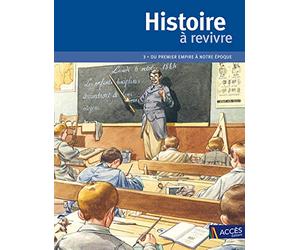 Histoire à revivre: Tome 3, Du premier empire à notre époque