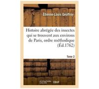Histoire Abrégée Des Insectes Qui Se Trouvent Aux Environs De Paris, Tome 2