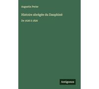 Histoire abrégée du Dauphiné: De 1626 à 1826