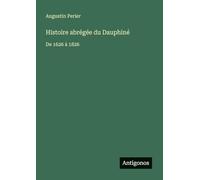 Histoire abrégée du Dauphiné: De 1626 à 1826