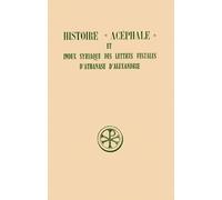 Histoire " Acephale " Et Index Syriaque Des Lettres Festales D'athanase D'alexandrie - Edition Trilingue Francais-Latin-Syriaque