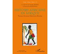 Histoire africaine en Afrique Travaux de jeunes historiens africains - Collectif - L'harmattan - broché - Etude