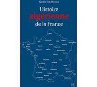 Histoire algérienne de la France: Une centralité refoulée, de 1962 à nos jours
