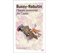 Histoire amoureuse des Gaules - Roger De Bussy-Rabutin - Flammarion - Poche - Roman