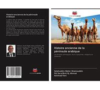 Histoire ancienne de la péninsule arabique: Les Arabes sémitiques, leurs royaumes, religions et dialectes