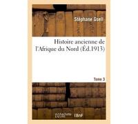 Histoire ancienne de l'Afrique du Nord. Tome 3 - Stéphane Gsell - Hachette Bnf - broché - Livre