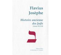 Histoire ancienne des Juifs (livres 6 à 9) - Œuvres complètes tome II Livres 6-9 - Flavius Josèphe - Paleo Eds - broché - Essai