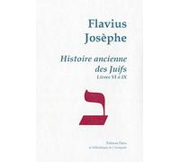 Histoire ancienne des Juifs: Livres VI à IX