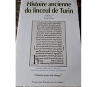 Histoire Ancienne Du Linceul De Turin - Tome 2, 944-1356