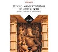 Histoire ancienne et médiévale de l'Inde du Nord (VIe s. avant notre ère, XIIIe s. après) Osmund Bopearachchi (Auteur), Cédric Ferrier (Coordination éditoriale), Olivier Bordeaux (Auteur), Manu V. Dev