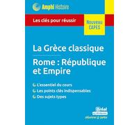 Histoire ancienne - La Grèce classique • Rome : République et Empire: Les clés pour réussir les CAPES