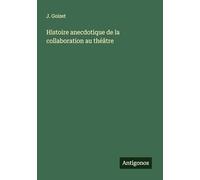 Histoire anecdotique de la collaboration au théâtre