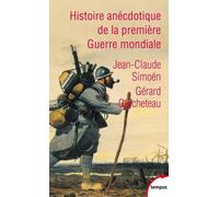 Histoire anecdotique de la Première Guerre mondiale