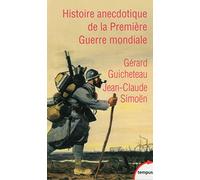 Histoire anecdotique de la Première Guerre mondiale
