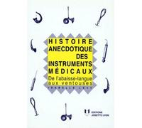 Histoire anecdotique des instruments médicaux - Isabelle Lévy - Josette Lyon - broché - Livre