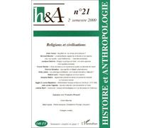 Histoire & Anthropologie N° 21 2eme Semestre 2000 : Religions Et Civilisations