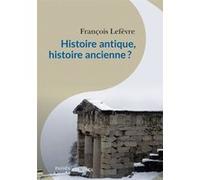 Histoire Antique, Histoire Ancienne ?