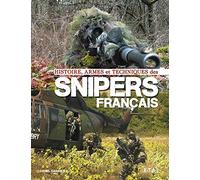Histoire, armes et techniques des snipers français