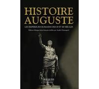 Histoire Auguste - Les Empereurs Romains Des Iie Et Iiie Siècles