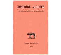 Histoire Auguste - Tome 4 - 2e Partie, Vies Des Deux Valériens Et Des Deux Galliens