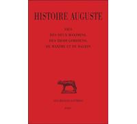 Histoire auguste. Tome IV, 1re partie : Vie des deux Maximins, des trois Gordiens, de Maxime et Balbin Edition bilingue français-latin - François Paschoud - Belles Lettres - broché - Récit