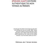 Histoire authentique de mon voyage au paradis [PSEUDO-KANT] (Auteur), Vincent Guillier (Traduction)