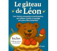 Histoire avec 15 illustrations à colorier. Le gâteau de Léon. Une lecture amusante et participative, qui célèbre l’amitié, le partage et la joie d’être ensemble