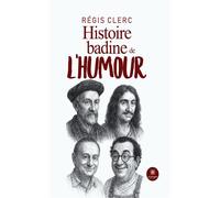 Histoire badine de l'humour - Régis Clerc - Le Lys Bleu - broché - Roman