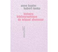 Histoire bibliographique de Miguel Abensour - Anne Kupiec - Sens Et Tonka Eds - broché - Essai