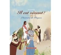 Histoire Biblique de Pâques: Il est vivant. l'histoire de Jésus et sa resurrection pour les 5 - 10 ans