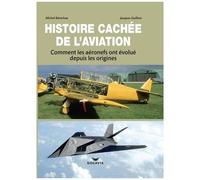 Histoire Cachée De L'aviation - Comment Les Aéronefs Ont Évolué Depuis Les Origines