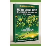 HISTOIRE CHRONOLOGIQUE DE LA PHILOSOPHIE AFRO-AMÉRICAINE. TOME I. L’ABOLITIONNISME: Textes choisis