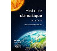 Histoire climatique de la Terre: Et si tout venait du soleil ?