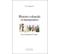 Histoire coloniale et immigration : une invention de l'étranger