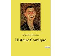 Histoire Comique: Les intrigues et les passions dans les coulisses du théâtre