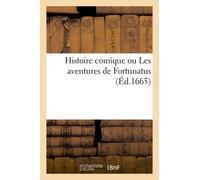 Histoire Comique Ou Les Aventures De Fortunatus