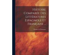 Histoire Comparée Des Littératures Espagnole Et Française ...