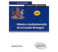 Histoire constitutionnelle de la Grande Bretagne - Danièle Frison - Ellipses - broché - Etude