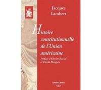 Histoire constitutionnelle de l'Union américaine - Reprint de l'édition de 1930-1937