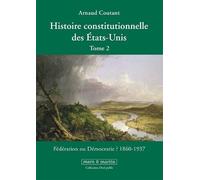 Histoire constitutionnelle des États-Unis. Tome 2