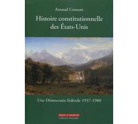 Histoire constitutionnelle des Etats-Unis - Tome 3 Arnaud Coutant (Auteur)