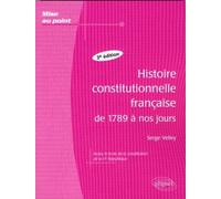 Histoire constitutionnelle française de 1789 à nos jours - Serge Velley - Ellipses - broché - Scolaire / Universitaire
