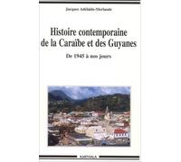 Histoire Contemporaine De La Caraïbe Et Des Guyanes - De 1945 À Nos Jours
