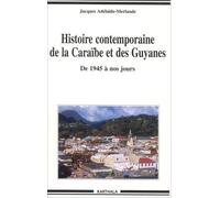 Histoire Contemporaine de la Caraïbe et des Guyanes : De 1945 à nos jours