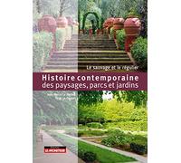 Histoire contemporaine des paysages, parcs et jardins: Le sauvage et le régulier