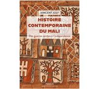 Histoire contemporaine du Mali - Des guerres saintes à l'indépendance Vincent Joly (Auteur)