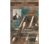 Histoire contemporaine I : L’orme du Mail - Anatole France - Collection La bibliothèque des classiques - Éditions Ararauna: Texte intégral