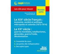 Histoire contemporaine - Le XIXe siècle français : économie, société et politique, métropoles et colonies (1815-1914) • Le XXe siècle : guerres mondiales, totalitarismes, génocides, guerre froide, déc