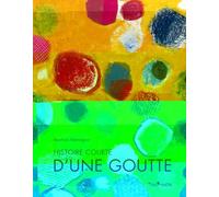 HISTOIRE COURTE D'UNE GOUTTE