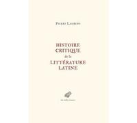 Histoire critique de la littérature latine Pierre Laurens (Auteur)